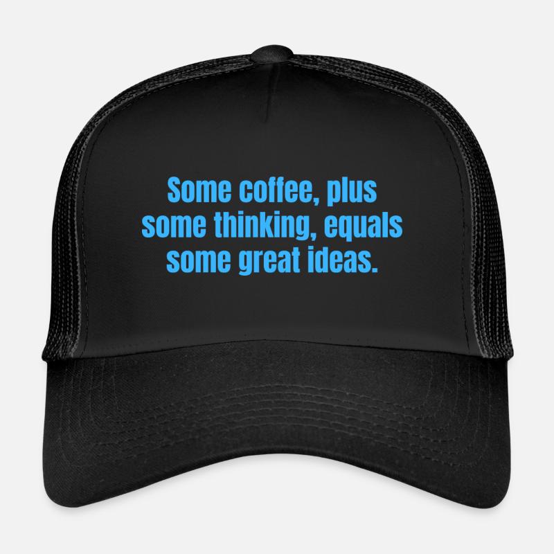 Kaffee ist immer eine gute Idee - Lustige Kaffeezitate Trucker Cap