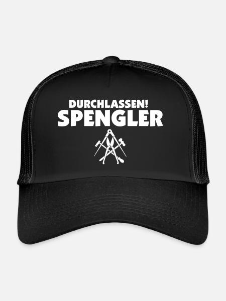 Witziger Durchlassen Spengler Handwerker Spruch - Trucker Cap - Schwarz/Schwarz