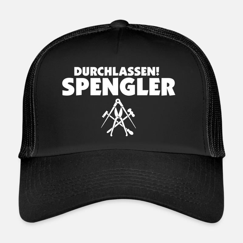 Witziger Durchlassen Spengler Handwerker Spruch - Trucker Cap - Schwarz/Schwarz