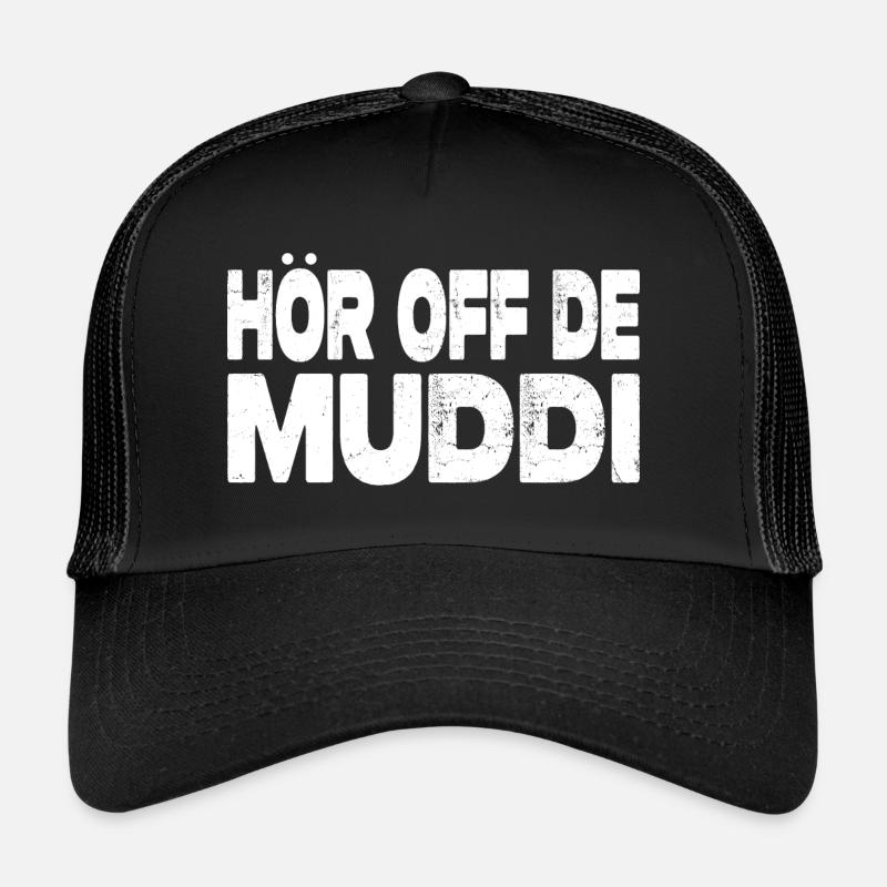 Hör Off De Muddi - Lustiger Ossi Spruch - Trucker Cap - Schwarz/Schwarz