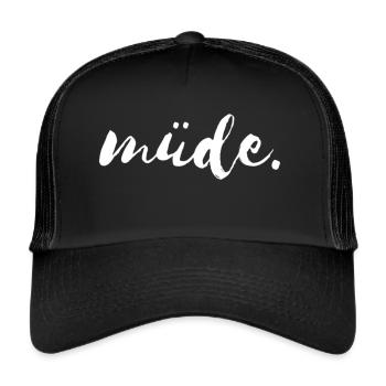 müde - müde... - Trucker Cap - Schwarz/Schwarz - Vorne