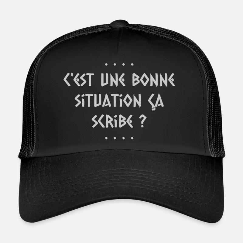 C est une bonne situation ca scribe - Casquette trucker  - noir/noir