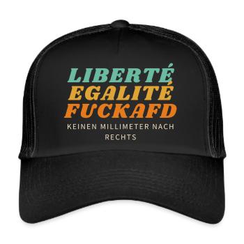 Liberté Egalité FuckAfD - Trucker Cap - Schwarz/Schwarz - Vorne