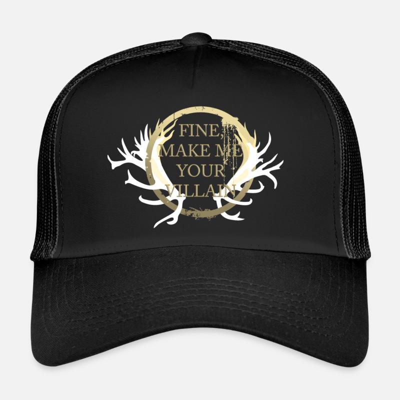 Gut, machen Sie mich zu Ihrem Bösewicht. - Trucker Cap - Schwarz/Schwarz