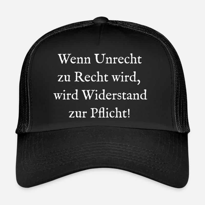 Wenn Unrecht zu Recht wird wird Widerstand Pflicht Trucker Cap