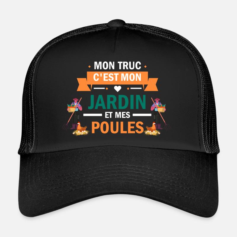mon truc c'est mon jardin et mes poules Casquette trucker 