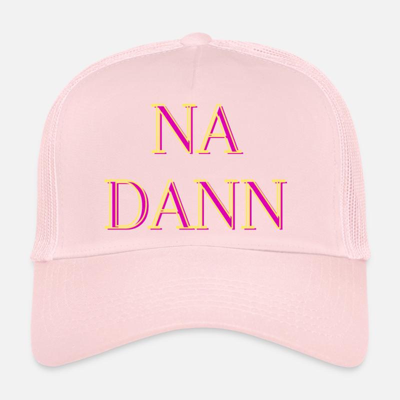 Na dann... Trucker Cap
