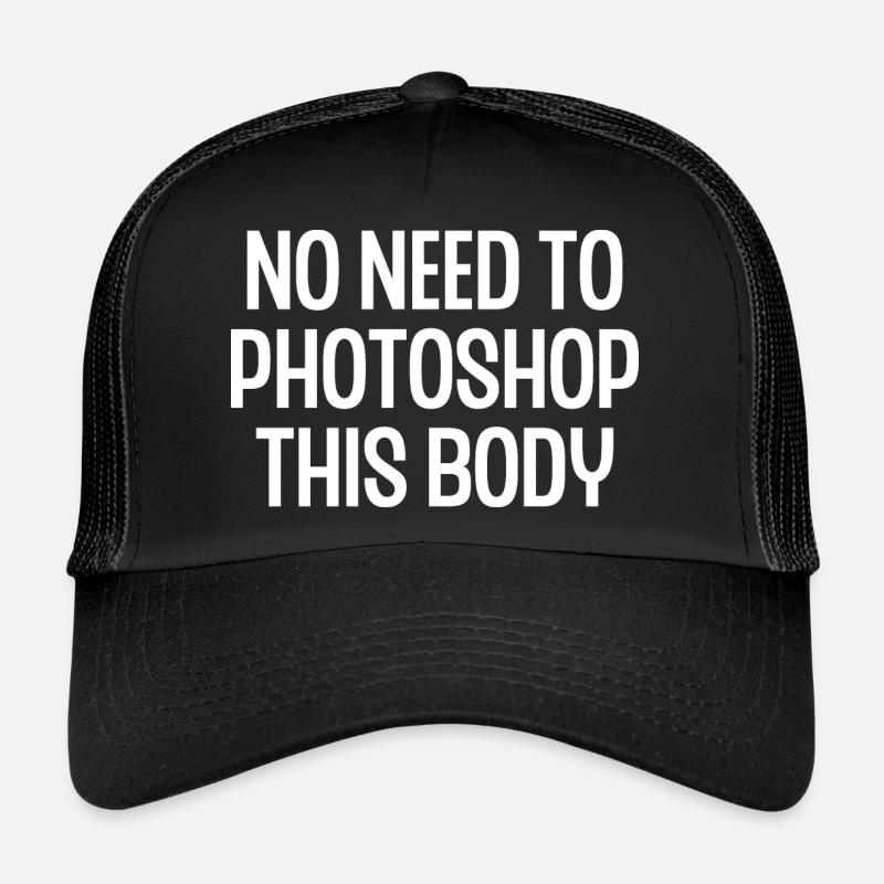 Pas besoin de photoshop ce corps Casquette trucker 