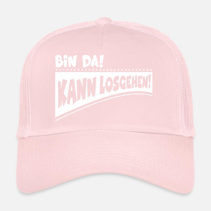 Bin da, kann losgehen Trucker Cap