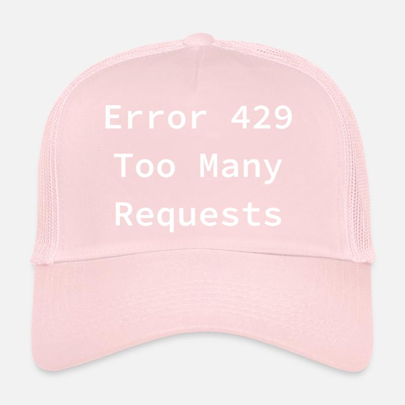 Error 429 - Too Many Requests Trucker Cap