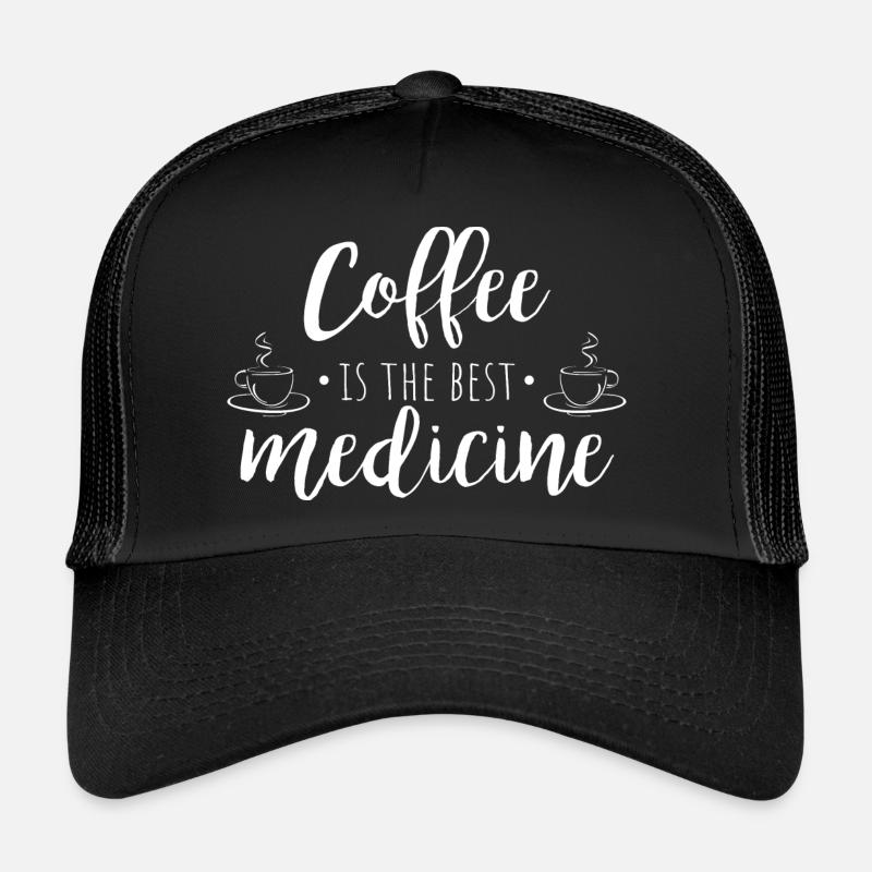 Coffee Is The Best Medicine Trucker Cap