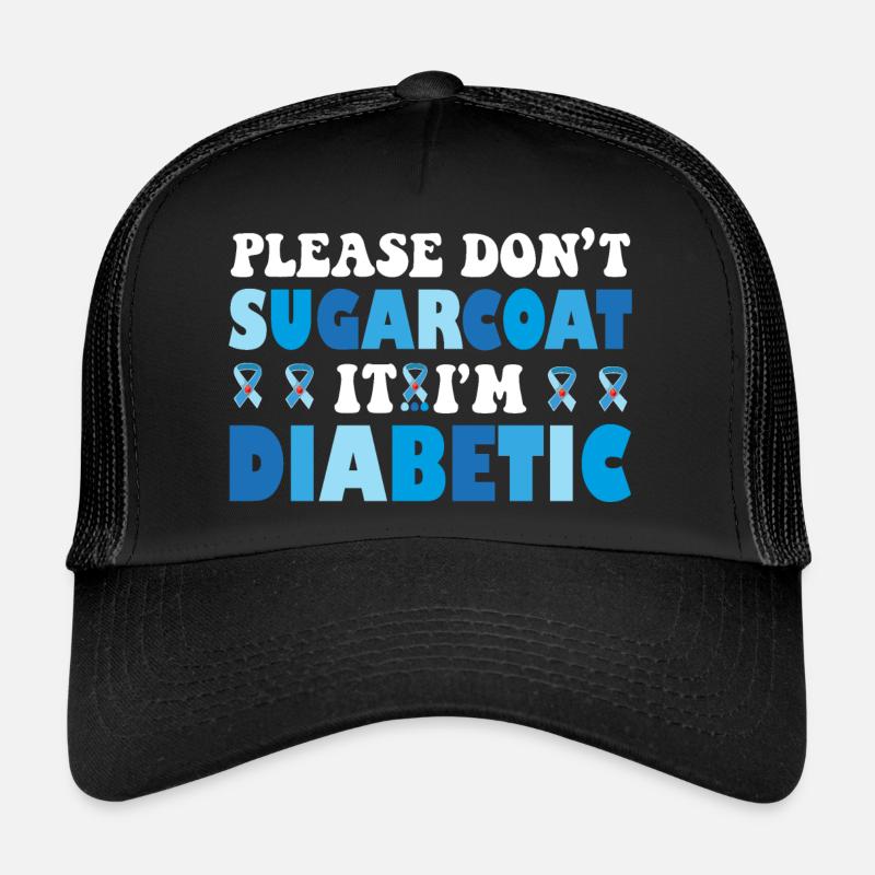 Please Don't Sugarcoat It I'm Diabetic - Trucker Cap - black/black