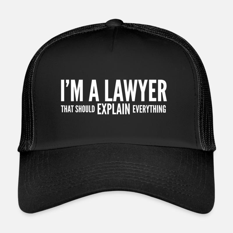 Ich bin ein Anwalt, der alles erklären sollte Trucker Cap