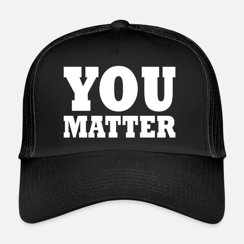 You matter Casquette trucker 