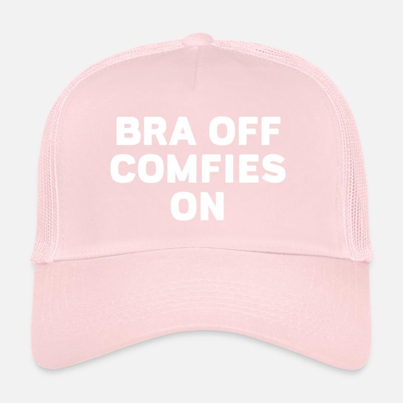 Bra Off Comfies On Trucker Cap