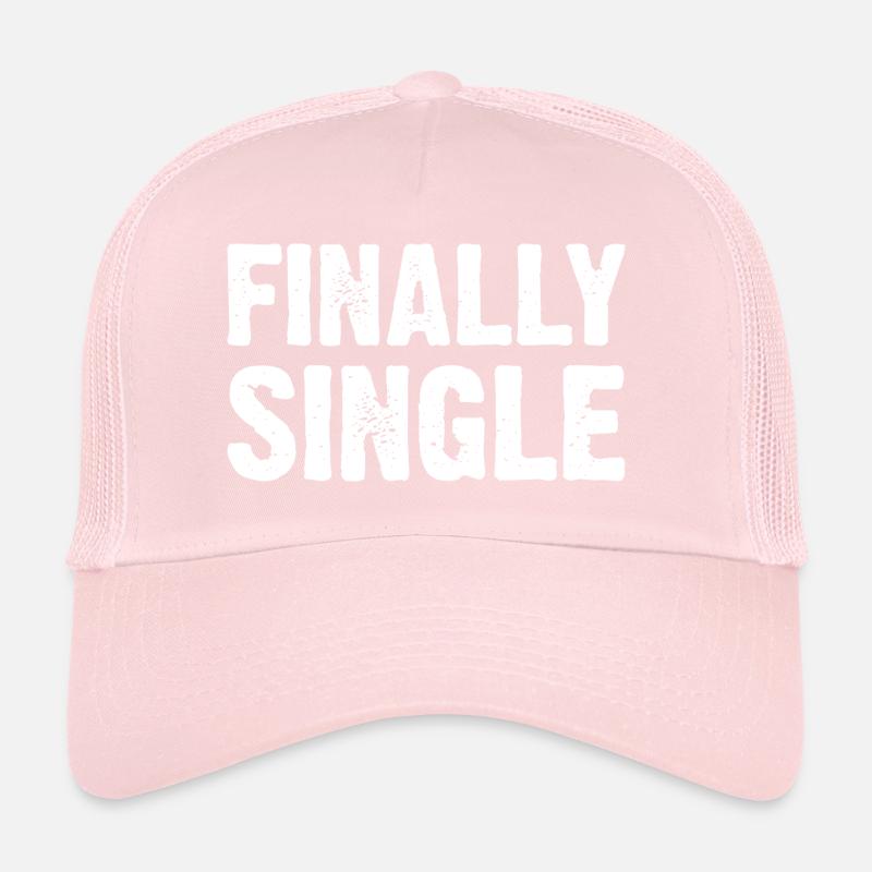 Finally Single Trucker Cap