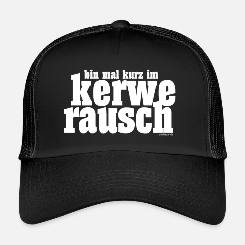 Bin mal kurz im Kerwerausch - Trucker Cap - Schwarz/Schwarz