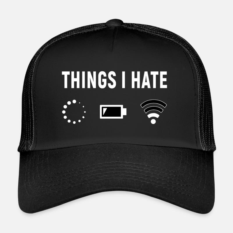 Things I Hate - Programmer Computer Gamer Trucker Cap