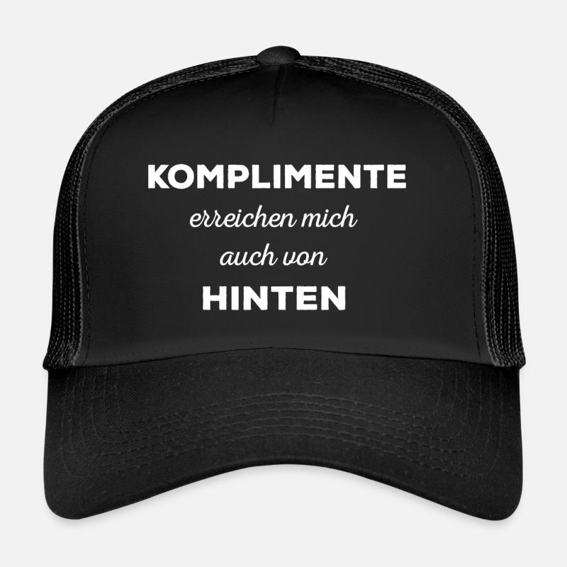 Komplimente erreichen mich auch von hinten Trucker Cap
