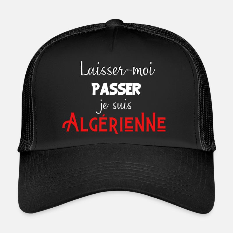 laisse-moi passer je suis algérienne Casquette trucker 