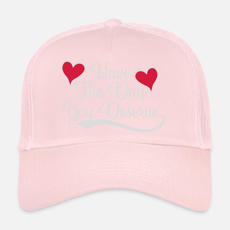 le jour que vous méritez Casquette trucker 