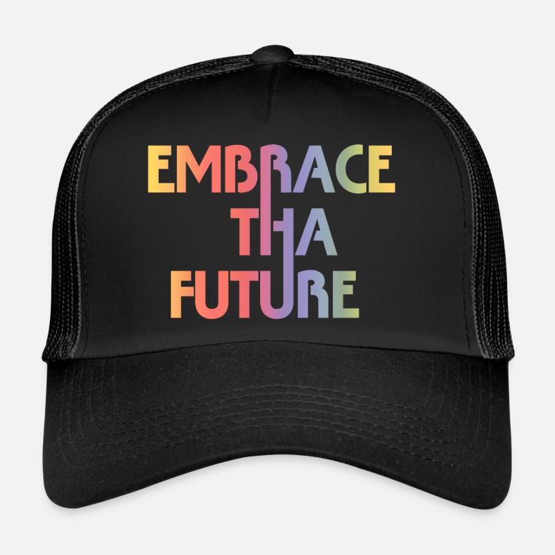 Embrace Tha Future Trucker Cap
