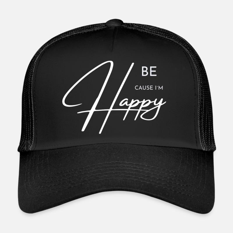 Sois heureux. Parce que je suis heureux Design Casquette trucker 