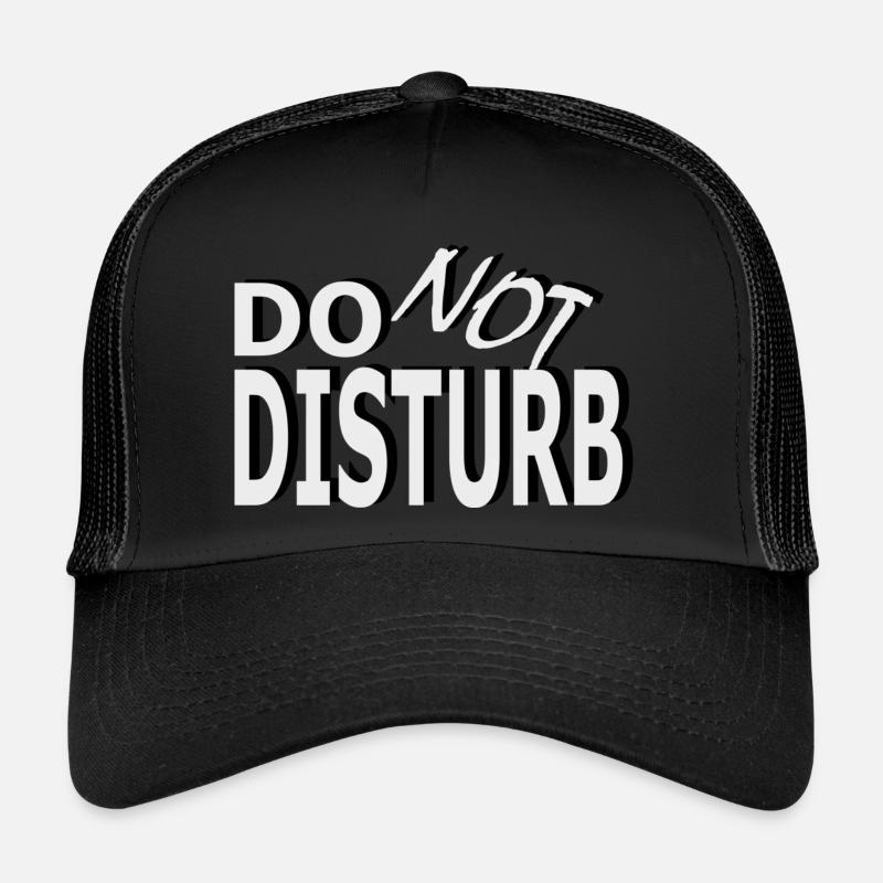 Message: Do Not Disturb Trucker Cap