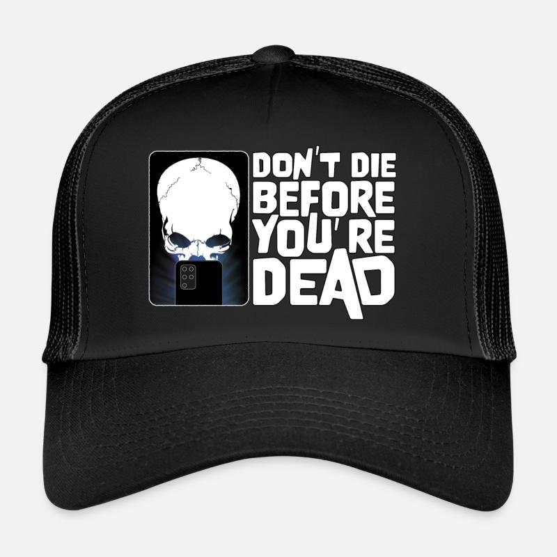 Don´t die before you´re dead - Trucker Cap - Schwarz/Schwarz