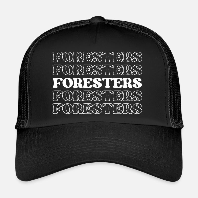 Foresters Funny Appreciation Quotes Trucker Cap