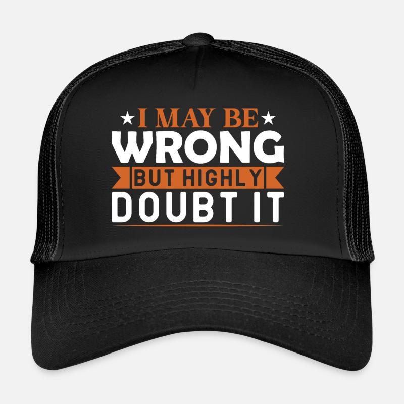 Confident Doubt Tee: Boldly Certain Trucker Cap