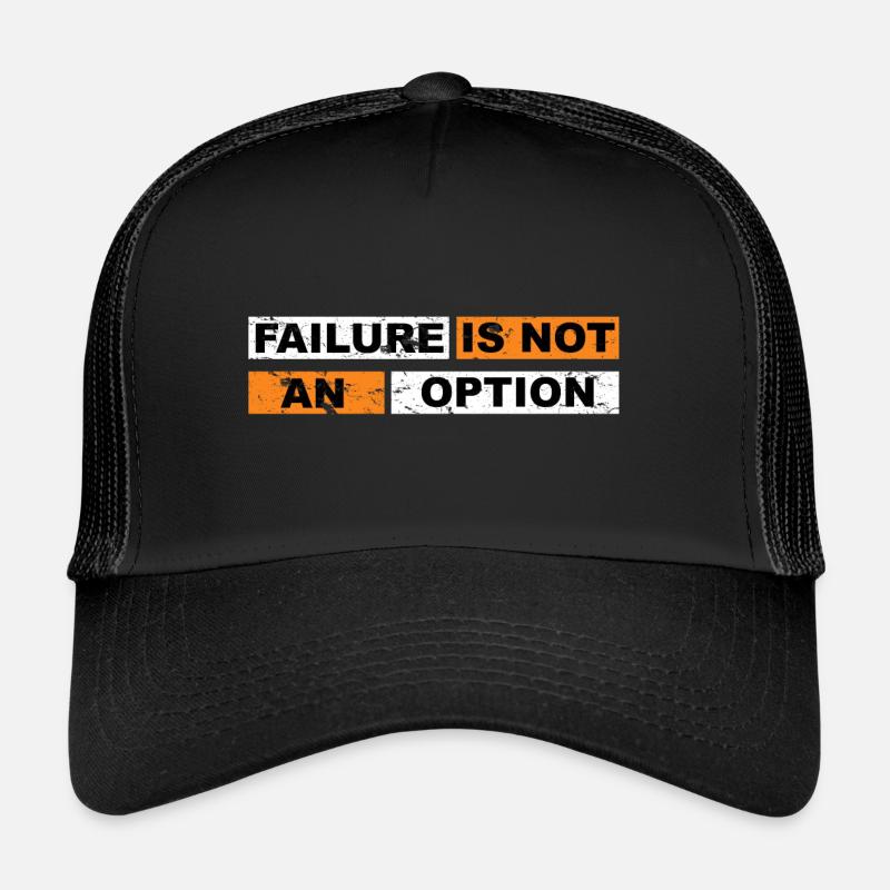 Failure is not an option mindset motivation Trucker Cap
