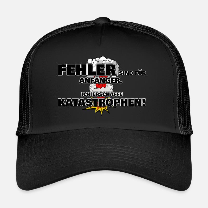 Mistakes are for beginners create disasters Trucker Cap
