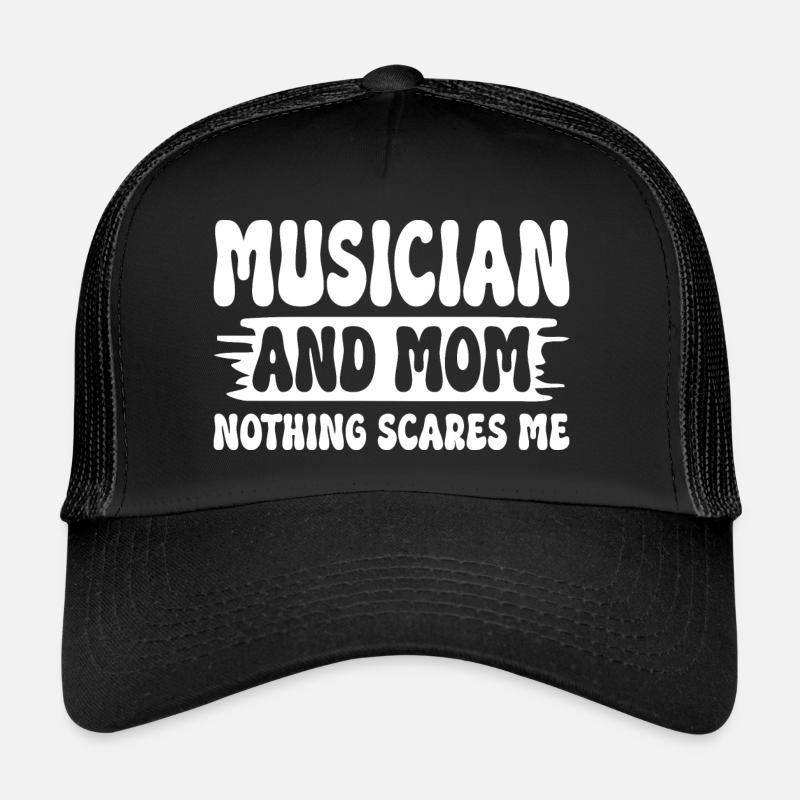 Mutter, Musikerin und Mutter, nichts macht mir Angst Trucker Cap
