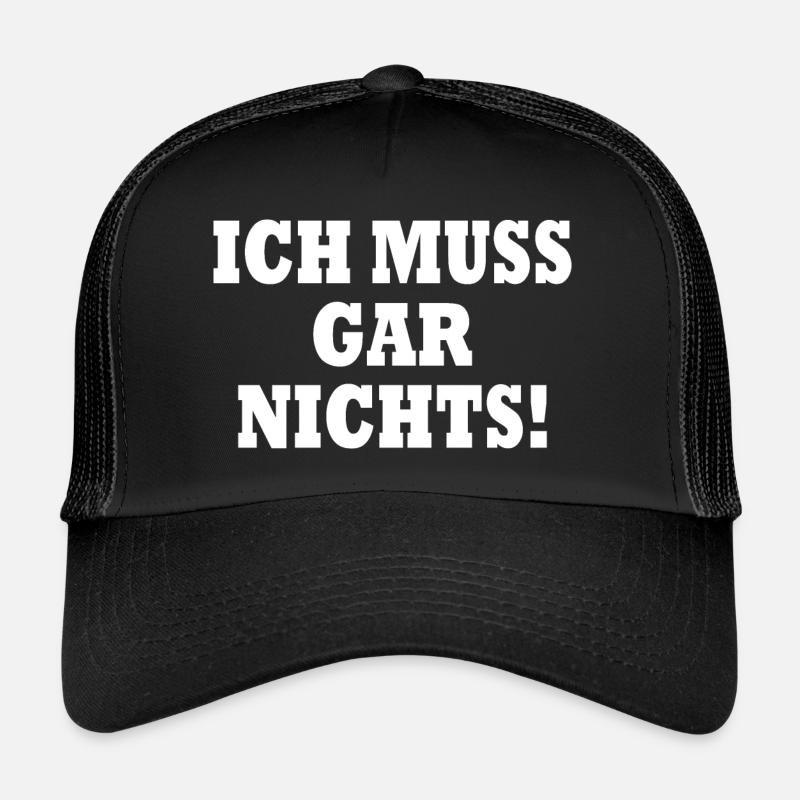 Ich muss gar nichts Trucker Cap