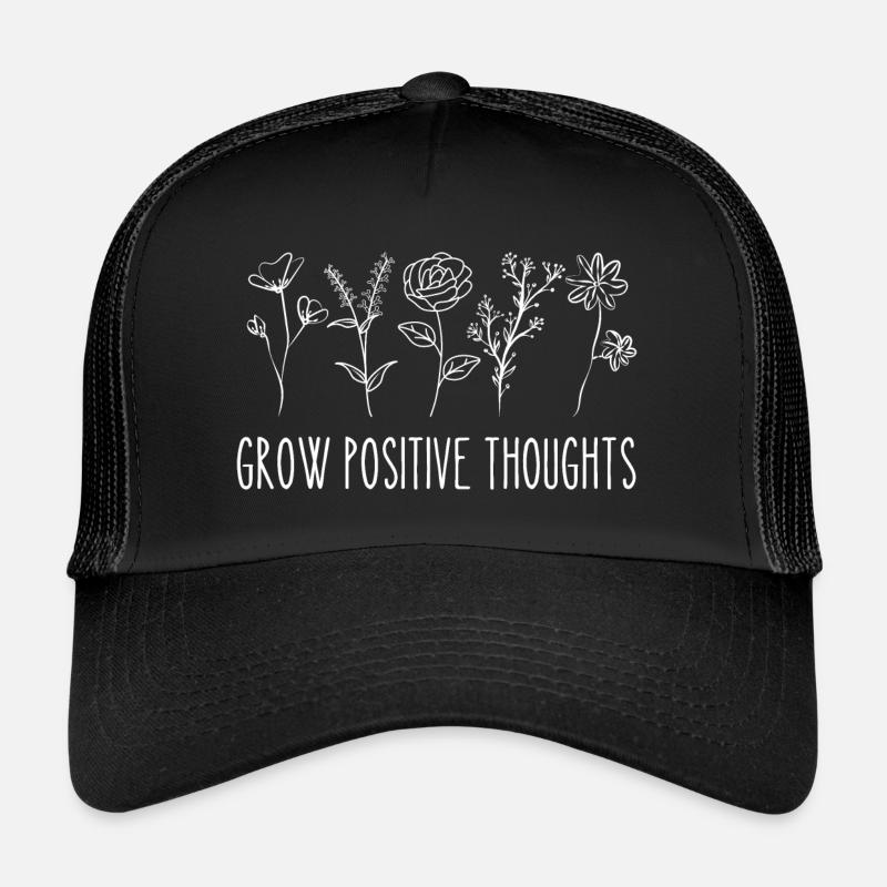 Grow Positive Thoughts Trucker Cap