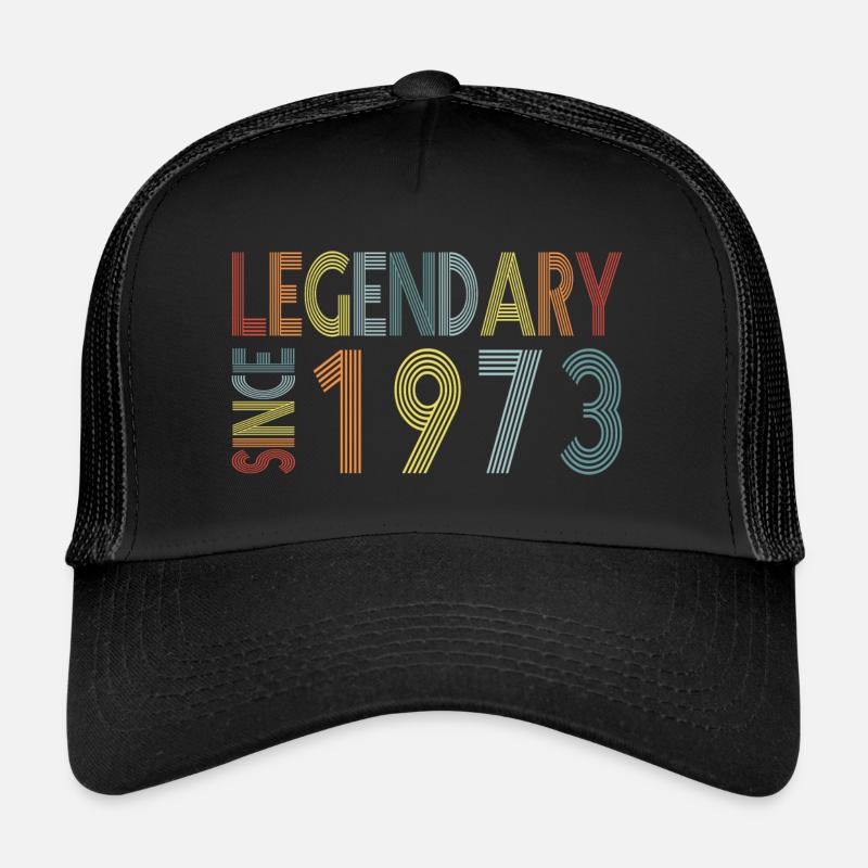Legendary since 1973 Trucker Cap