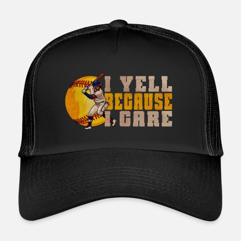 I Yell Because I Care Funny Softball Player Trucker Cap