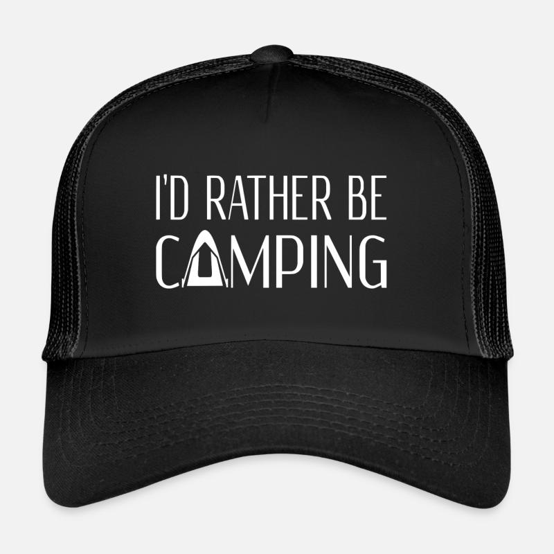 I'd Rather Be Camping Trucker Cap