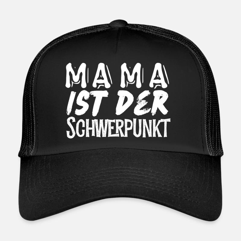 Mama ist der Schwerpunkt - Trucker Cap - Schwarz/Schwarz