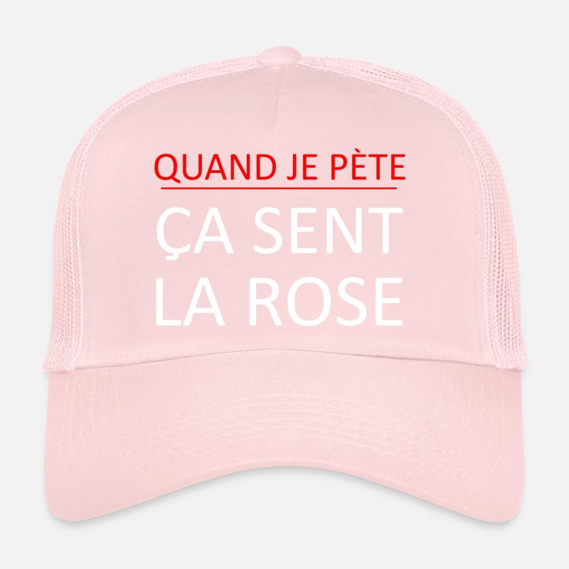 Quand je pète ça sent la rose Casquette trucker 