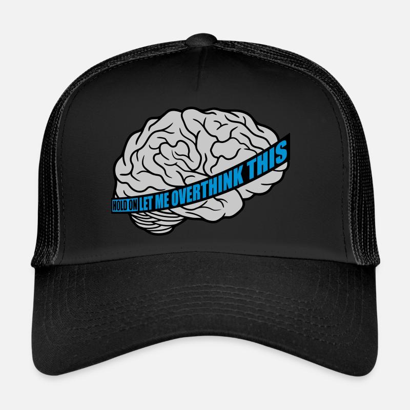 Let me overthink this Trucker Cap