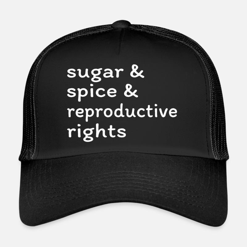 Sugar & Spice & Reproductive Rights II Trucker Cap