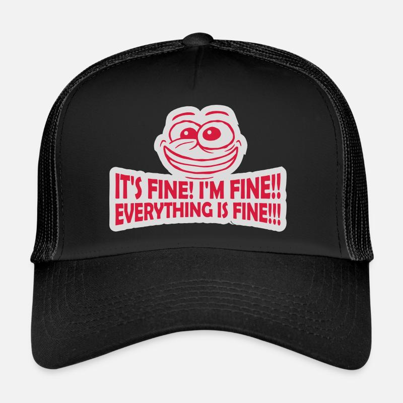 everything is fine quote Trucker Cap