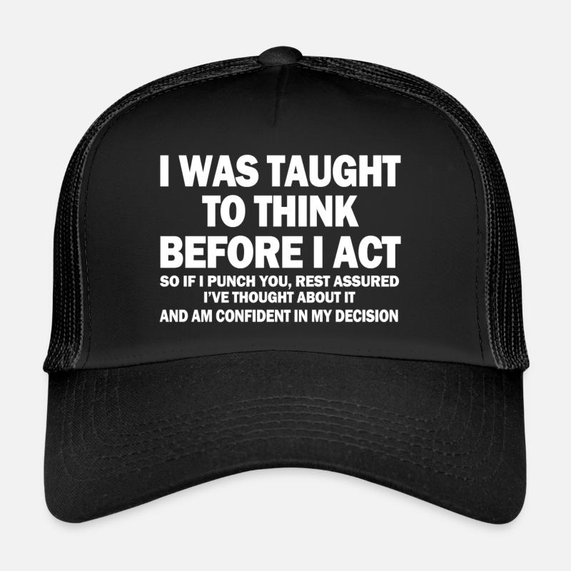 Mir wurde beigebracht zu denken, bevor ich handle - Trucker Cap - Schwarz/Schwarz