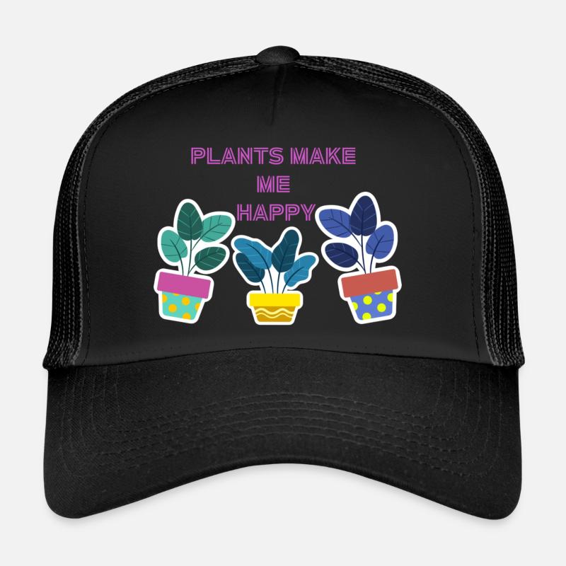 Plants make me happy Trucker Cap