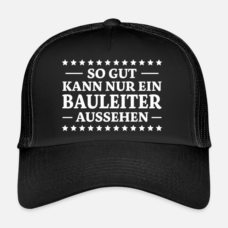 Bauleiter Spruch Baustelle Fun Bauleiter Geschenk Trucker Cap