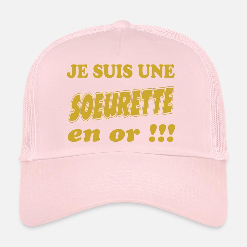 Je suis un SOEURETTE en or !!! Casquette trucker 