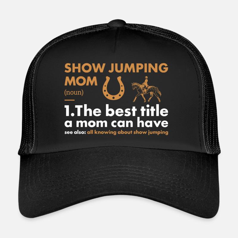 Jumper Mom Definition Show Jumping Trucker Cap
