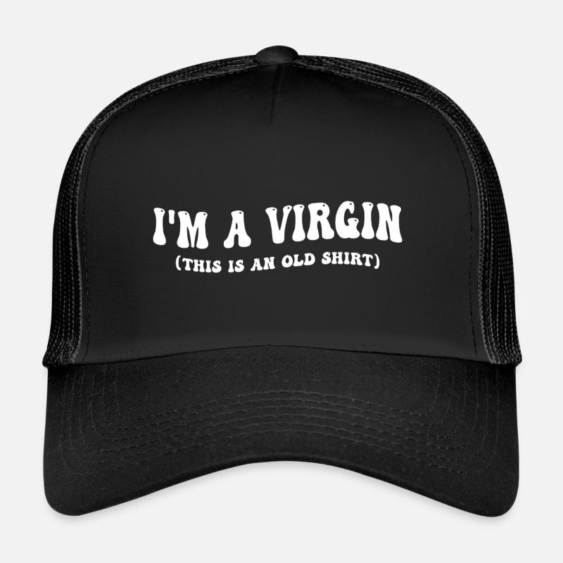 Ich bin Jungfrau - das ist ein altes Hemd Trucker Cap